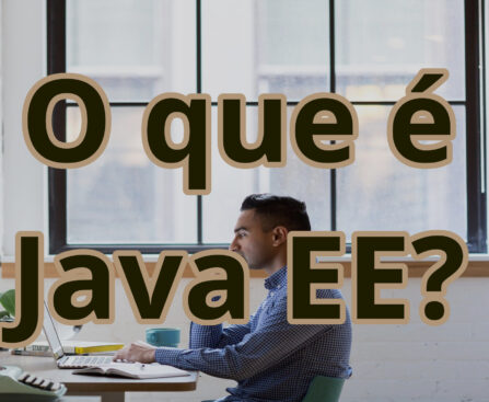 O que é Java Enterprise Edition (Java EE) ?