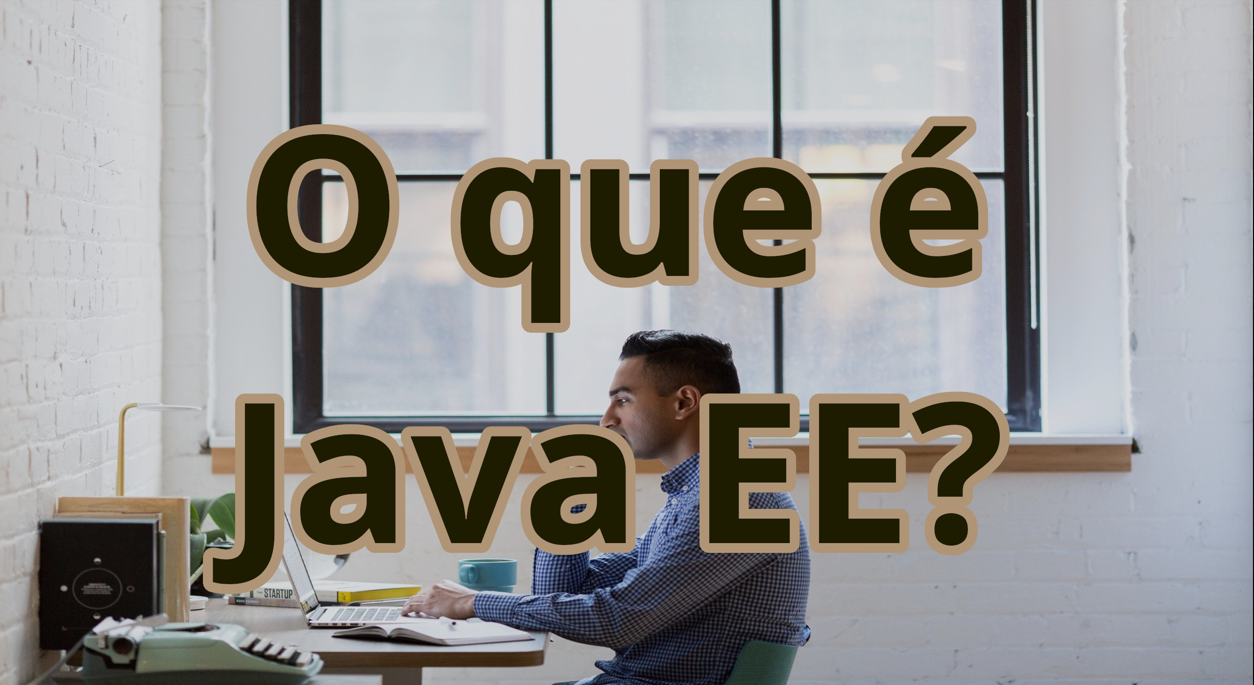 O que é Java Enterprise Edition (Java EE) ?